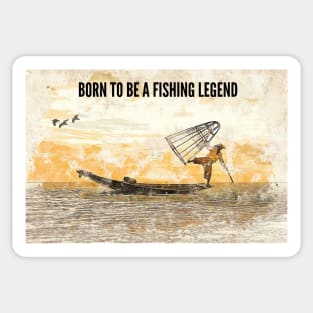 Born to be a Fishing Legend Sticker